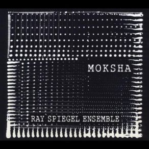 Download track Moksha Ray Spiegel Ensemble