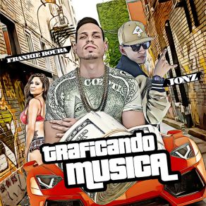 Download track Traficando Musica (Jonz) Frankie RouraJonz