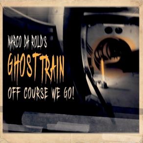 Download track Liquors Lips And Lead Marco Da Rold's Ghost Train