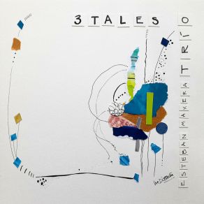 Download track 3 TALES Esteban Maxera Trio