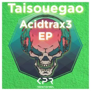 Download track Acidtrax 3 (DJ SKYR3SH Remix) TaisouegaoDJ SKYR3SH