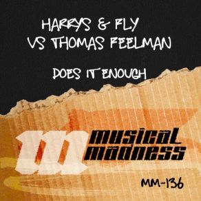 Download track Does It Enough (Original Mix) Thomas Feelman, Harrys