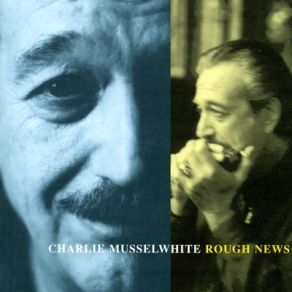 Download track Rainy Highway Charlie Musselwhite