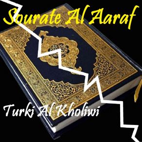 Download track Sourate Al Aaraf, Pt. 1 (Quran) Turki Al Kholiwi