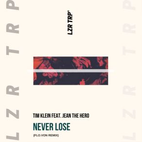 Download track Never Lose Tim KleinJean The Hero