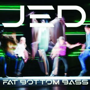 Download track Fat Bottom Bass (Jed's Acid Remix) Jed