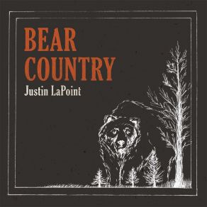 Download track Bear Country Justin LaPoint