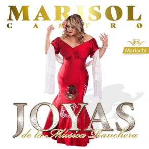 Download track Qué Me Vas A Dar Si Vuelvo (Mariachi) Marisol CastroMariachi