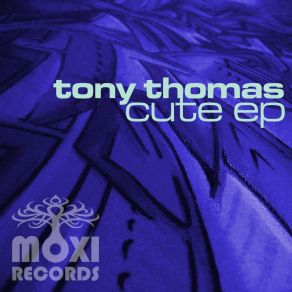 Download track Cute (Original Mix) Tony Thomas