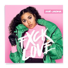 Download track Fxck Love (Instrumental) Zoë-JadhaΟΡΓΑΝΙΚΟ