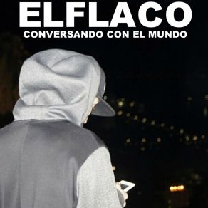 Download track Conversando Con El Mundo Elflaco