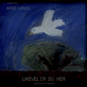 Download track Gjensyn Du Høre Tel Her (As You Are) Anne Lande