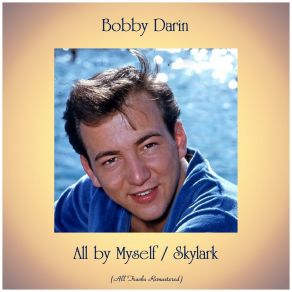 Download track All By Myself (Remastered 2015) Bobby DarinIrving Berlin