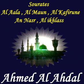 Download track Sourate Al Kafirune (Hafs Muratal) Ahmed Al Ahdal