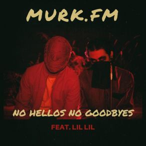 Download track No Hellos No Goodbyes Lil Lil