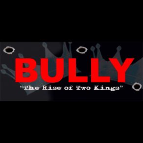 Download track Bully (The Rise Of Two Kings) DJ RP Beats, Bizzie Phrez