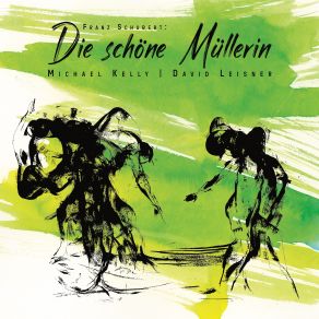 Download track Die Schöne Müllerin, D. 795 (Arr. For Voice And Guitar By David Leisner): II. Wohin? Michael Kelly, David Leisner