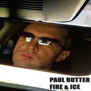 Download track FIRE AND ICE Paul Rutter