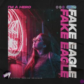 Download track I'm A Hero Fake Eagle