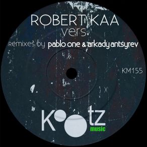 Download track Vers (Arkady Antsyrev Remix) Robert Kaa