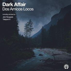 Download track Dos Amicos Locos (Jero Nougues Remix) Dark AffairJero Nougues