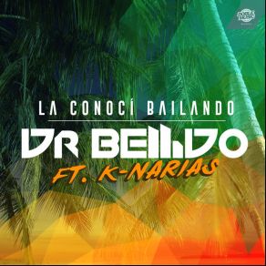 Download track La Conocí Bailando (Radio Edit) Dr BellidoK-Narias