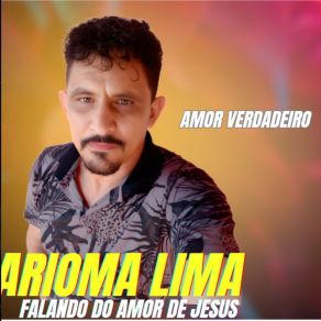 Download track Amor Verdadeiro Ariomar Lima