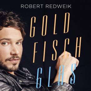 Download track Goldfischglas Robert Redweik