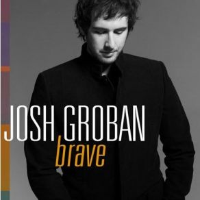 Download track Brave Josh Groban