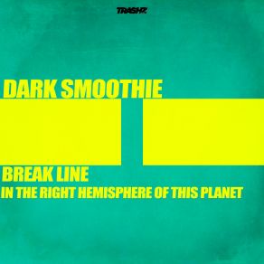 Download track In The Right Hemisphere Of This Planet Dark Smoothie