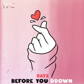 Download track Before You Drown (Extended Mix) RayZ