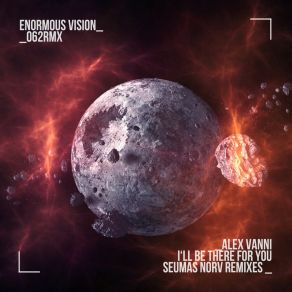 Download track Ill Be There For You (Seumas Norv Extended Remix) Alex VanniSeumas Norv