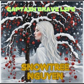 Download track Captain Brave Life Snowtree Nguyen