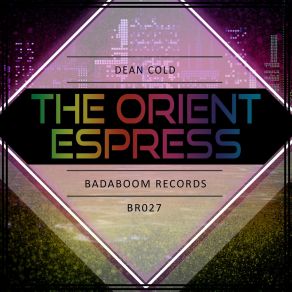 Download track The Orient Express (Radio Edit) Dean Cold