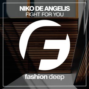 Download track Fight For You (Original Mix) Niko De Angelis