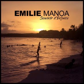 Download track Souvenirs D'enfance Emilie Manoa