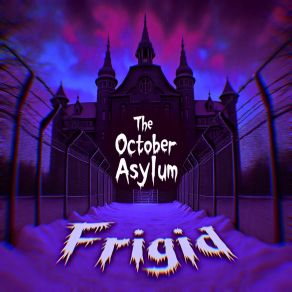 Download track The October Asylum (Intro) Frigid