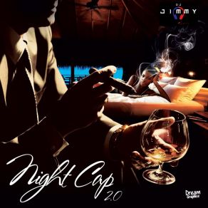 Download track The Night Cap 2.0 DJ JIMMY