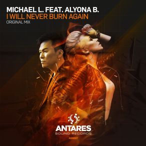 Download track I Will Never Burn Again (Stoneface & Terminal Remix) Stoneface, Terminal, Michael L, Alyona B