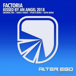 Download track Kissed By An Angel 2018 (Ryan K Remix) Factoria