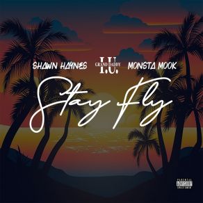 Download track Stay Fly Monsta Mook