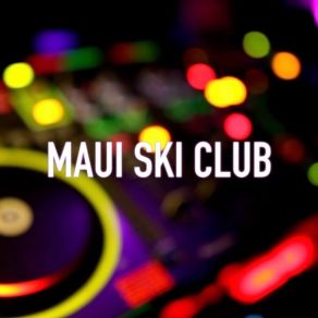 Download track Oh Chicago Maui Ski Club