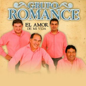 Download track El Amor De Mi Vida Grupo Romance