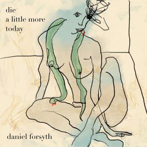 Download track Die A Little More Today (Acoustic) Daniel Forsyth