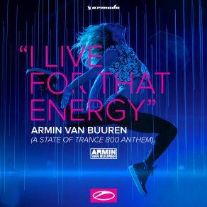 Download track I Live For That Energy (ASOT 800 Anthem) (Extended Mix) Armin Van Buuren