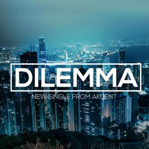 Download track Dilemma (Radio Edit) Akcent, Meriem