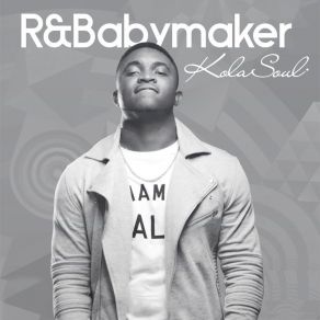 Download track BabyMaker Kola SoulEva Alordiah