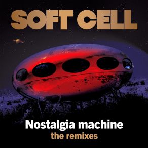 Download track Nostalgia Machine (Wally Funk Remix) Soft Cell