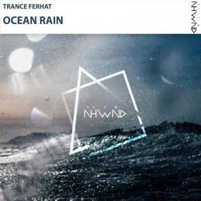 Download track Ocean Rain (Radio Mix) Trance Ferhat