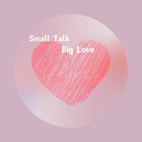 Download track Small Talk, Big Love Vivid Lab